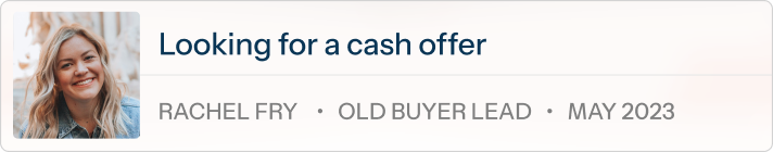 Lead: Rachel Fry — old buyer lead, looking for a cash offer